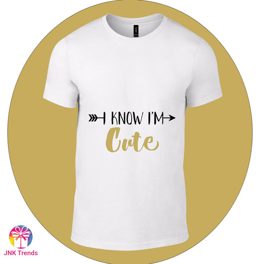 I Know I'M Cute- Printed White Tshirt