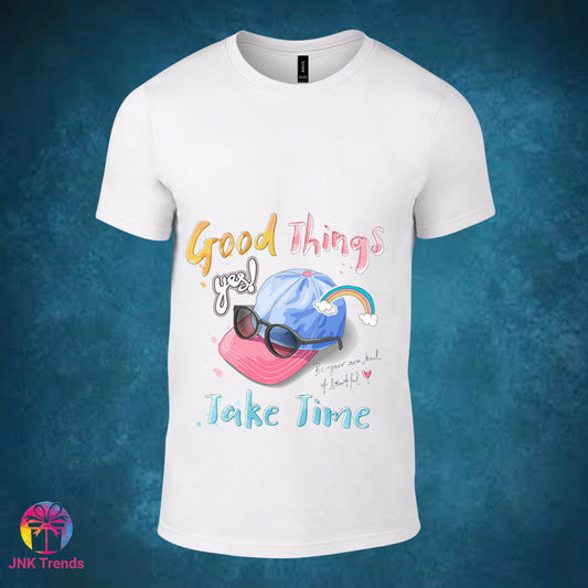 Good Thing's Take Time- Printed White Tshirt