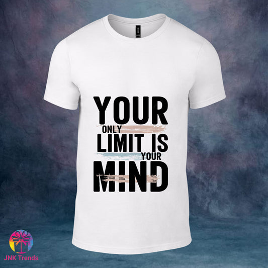 Your Only Limit is Your Mind - Printed White Tshirt