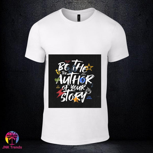 Be The Author Of Your Story- Printed White Tshirt